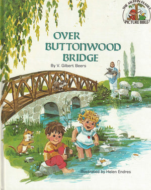 Over Buttonwood Bridge (The Muffin Family Picture Bible),New