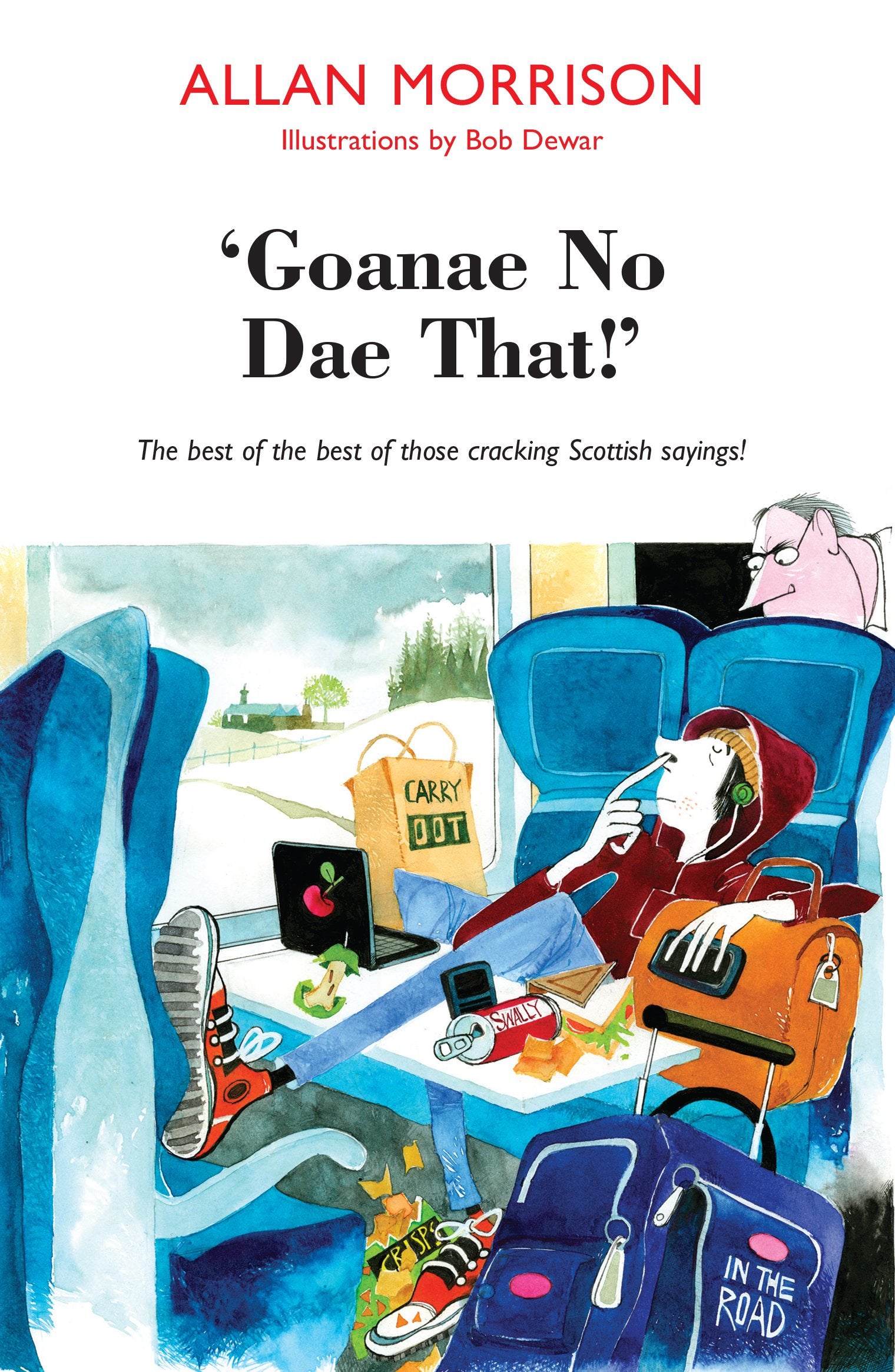Gonnae No Dae That!: The Best of the Best of Those Cracking Scottish Sayings!,Used