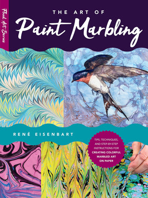 The Art Of Paint Marbling: Tips, Techniques, And Stepbystep Instructions For Creating Colorful Marbled Art On Paper (Volume 3)
