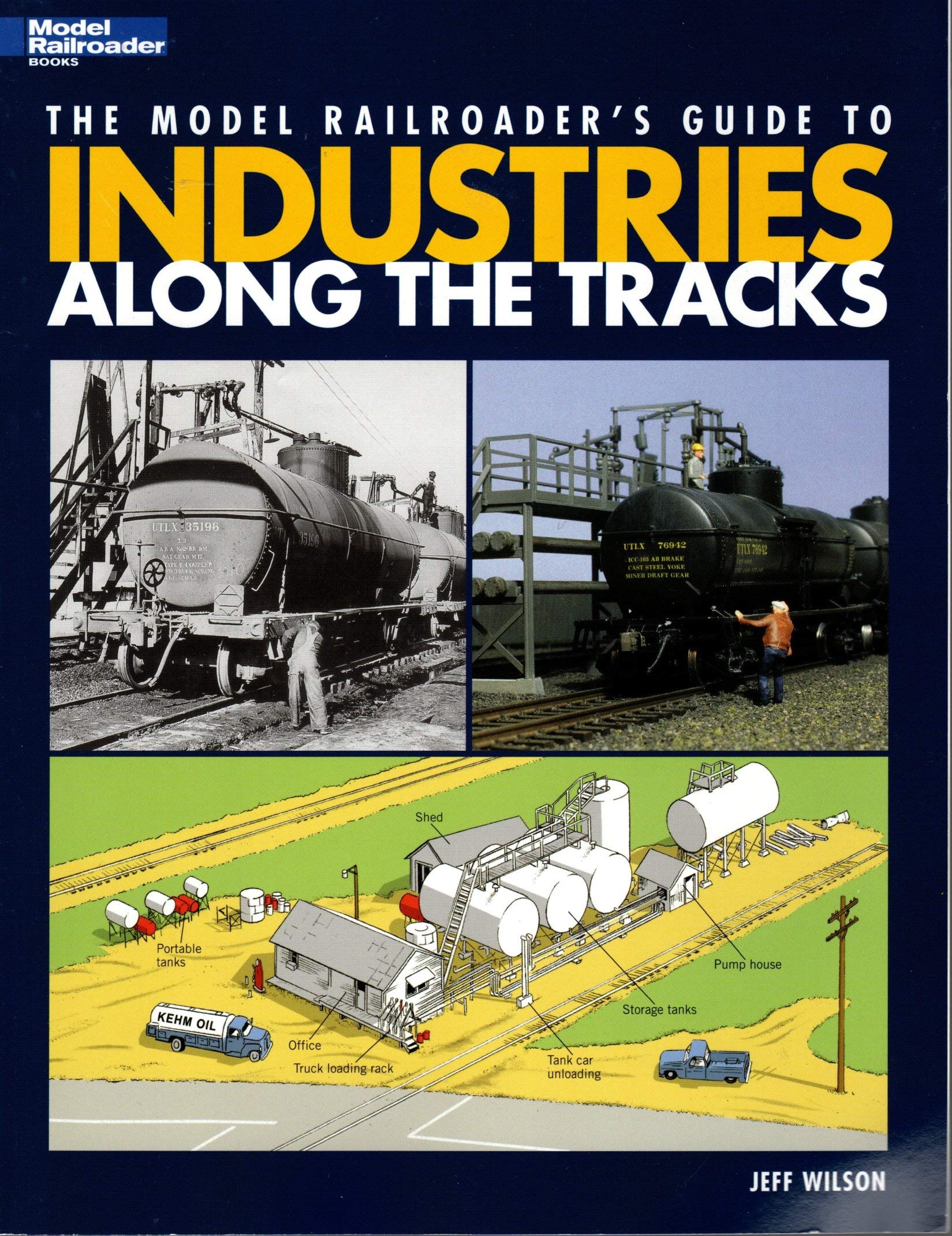 The Model Railroader's Guide to Industries Along the Tracks,New
