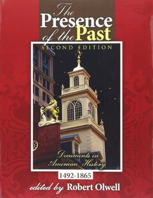 The Presence of the Past: Documents in American History 14921865,Used