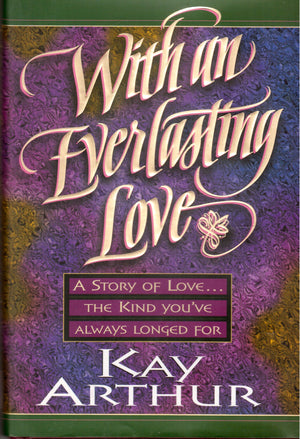 With an Everlasting Love : A Story of Love.. the Kind You'Ve Always Longed for,New