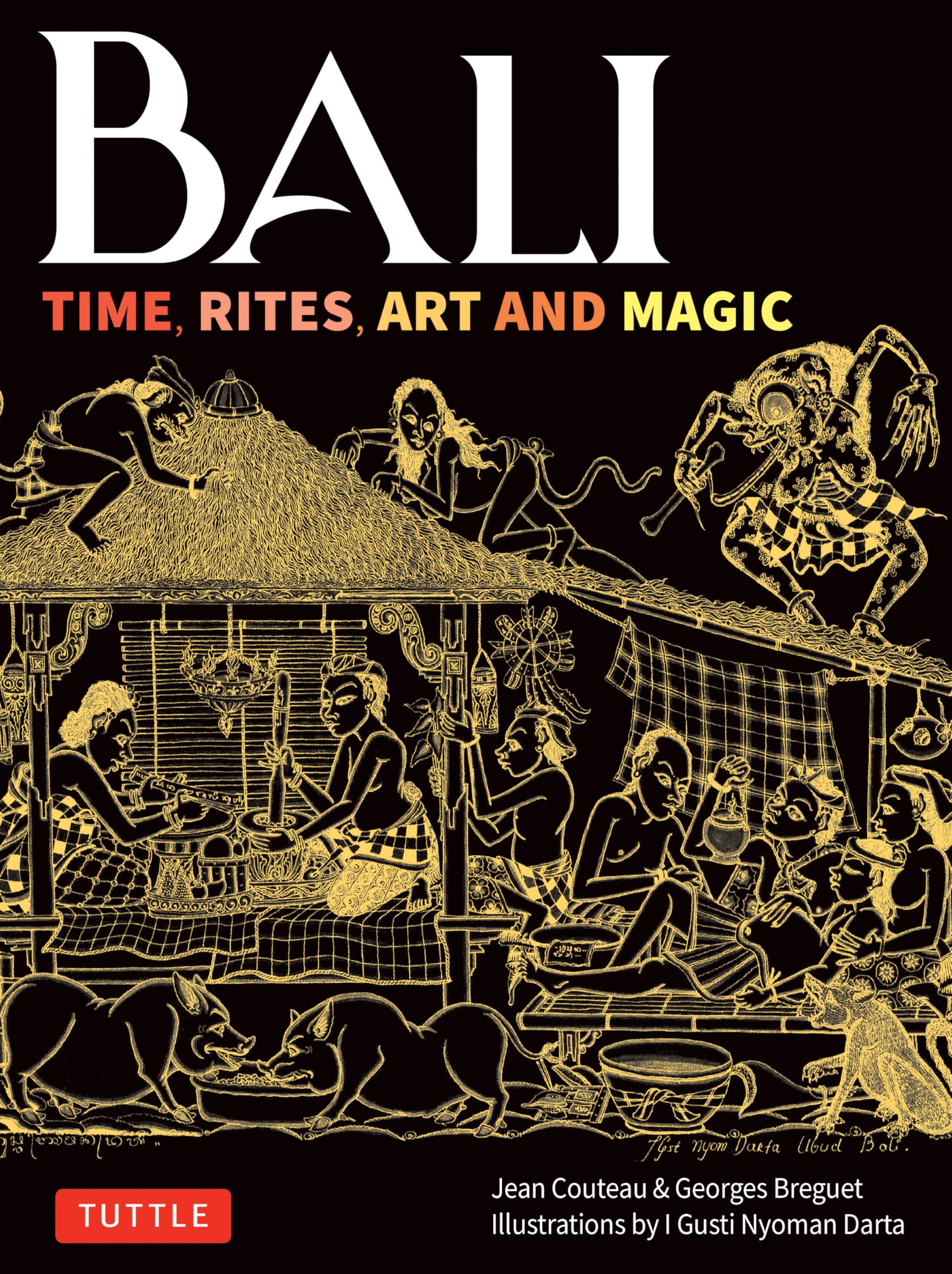 Bali: Time, Rites, Art And Magic
