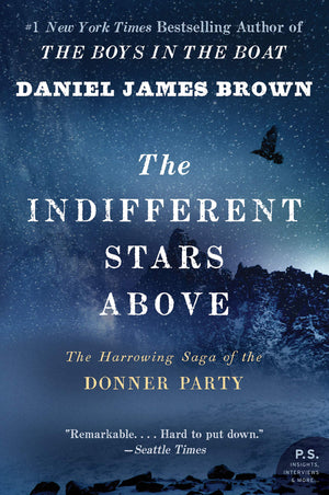 The Indifferent Stars Above: The Harrowing Saga of the Donner Party,New