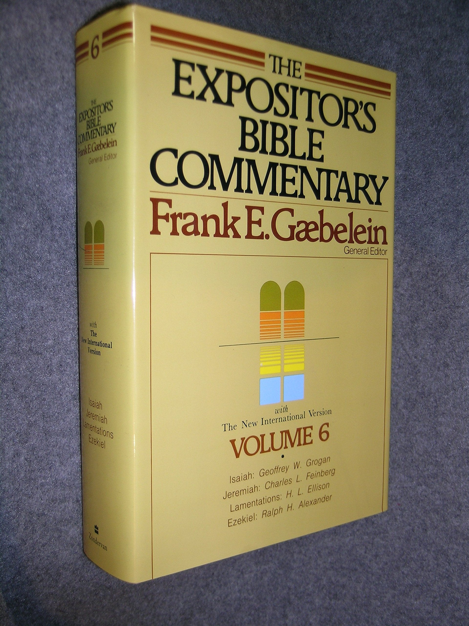 The Expositor'S Bible Commentary (Isaiah, Jeremiah, Lamentations, Ezekiel)