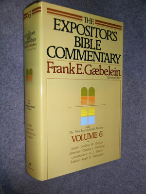 The Expositor'S Bible Commentary (Isaiah, Jeremiah, Lamentations, Ezekiel)