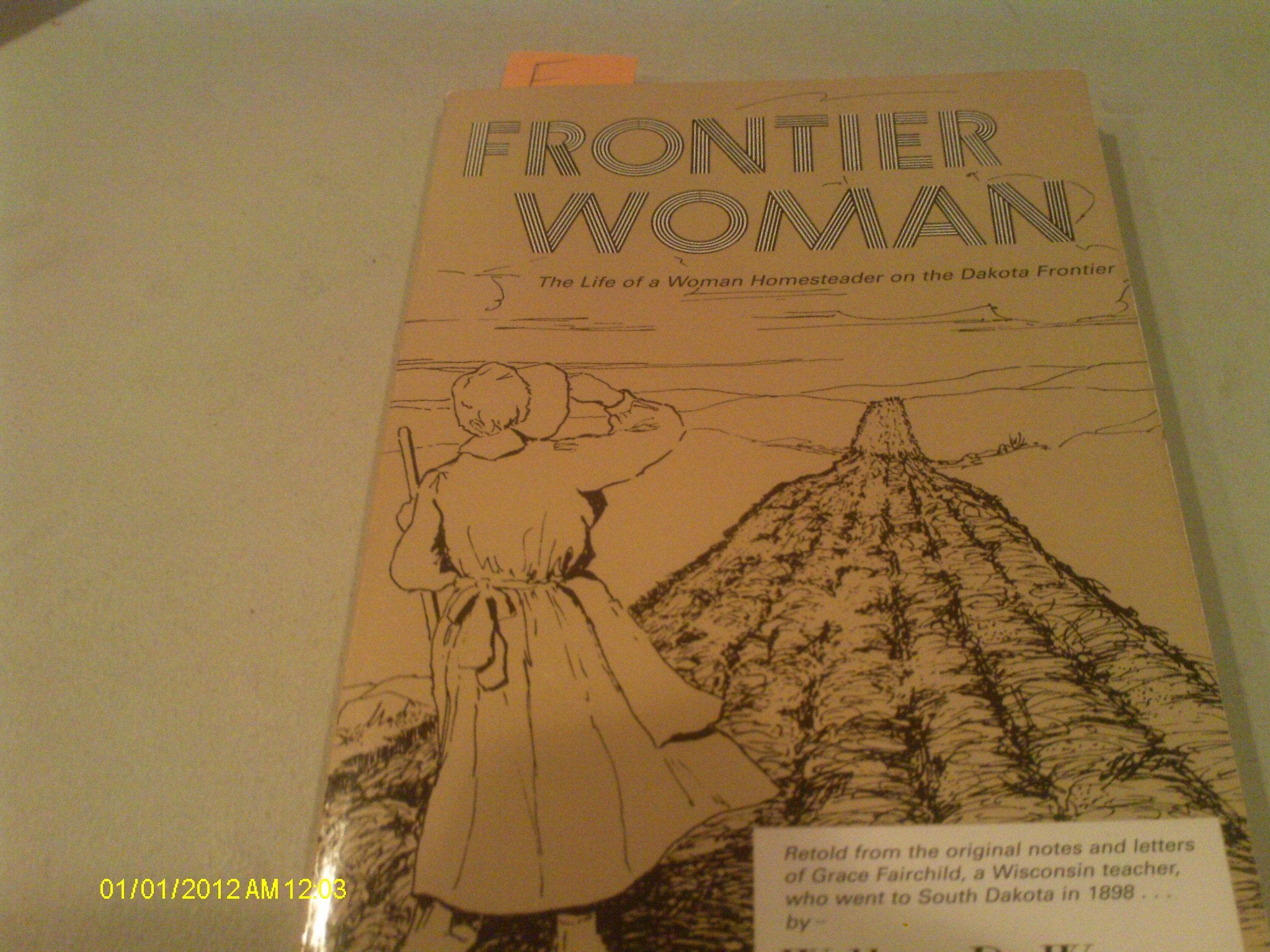 Frontier Woman: The Life of a Woman Homesteader on the Dakota Frontier,Used