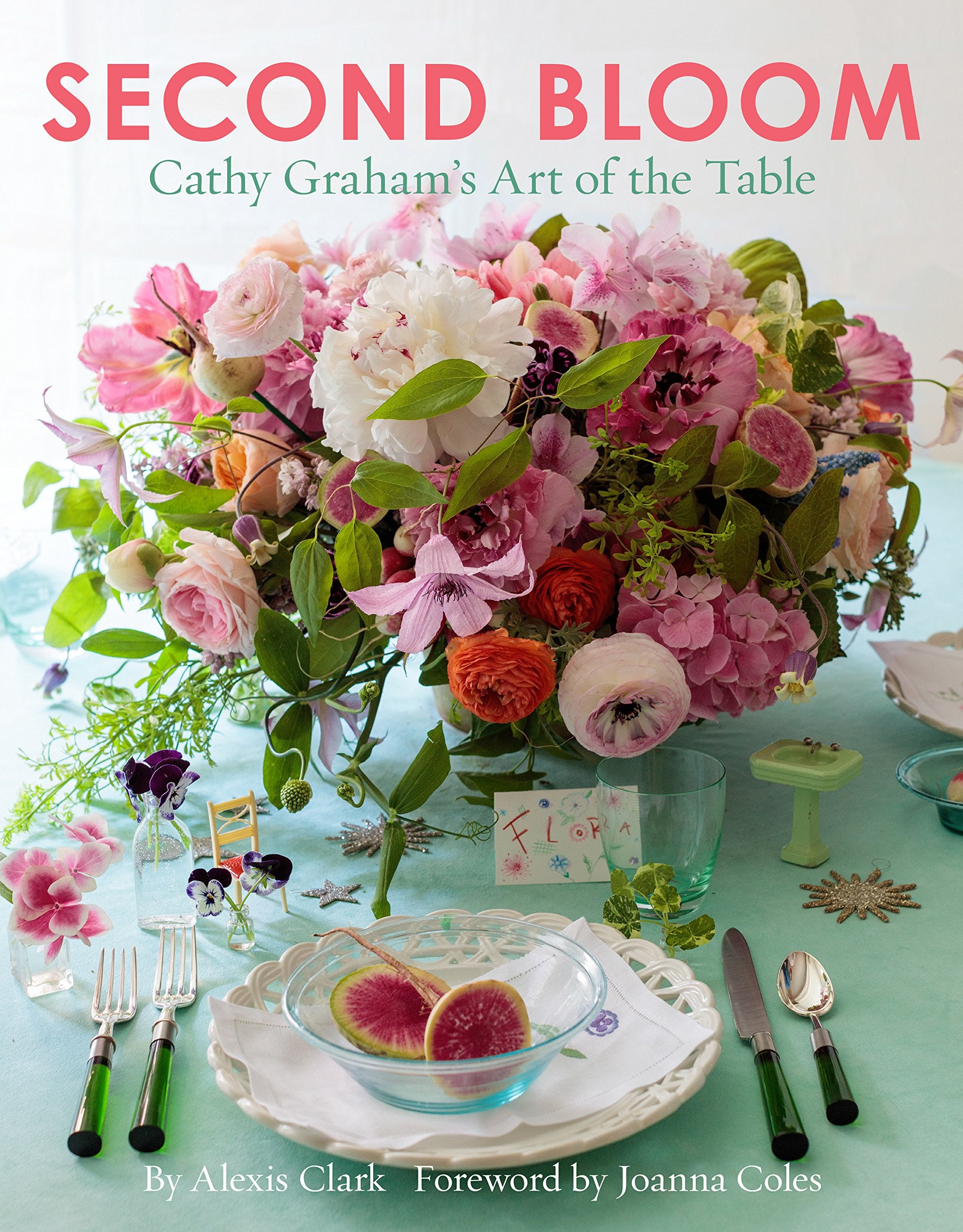 Second Bloom: Cathy Graham'S Art Of The Table Slipcased Edition