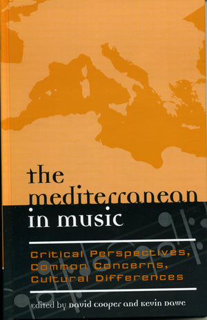 The Mediterranean In Music: Critical Perspectives, Common Concerns, Cultural Differences (Volume 3) (Europea: Ethnomusicologies ,Used