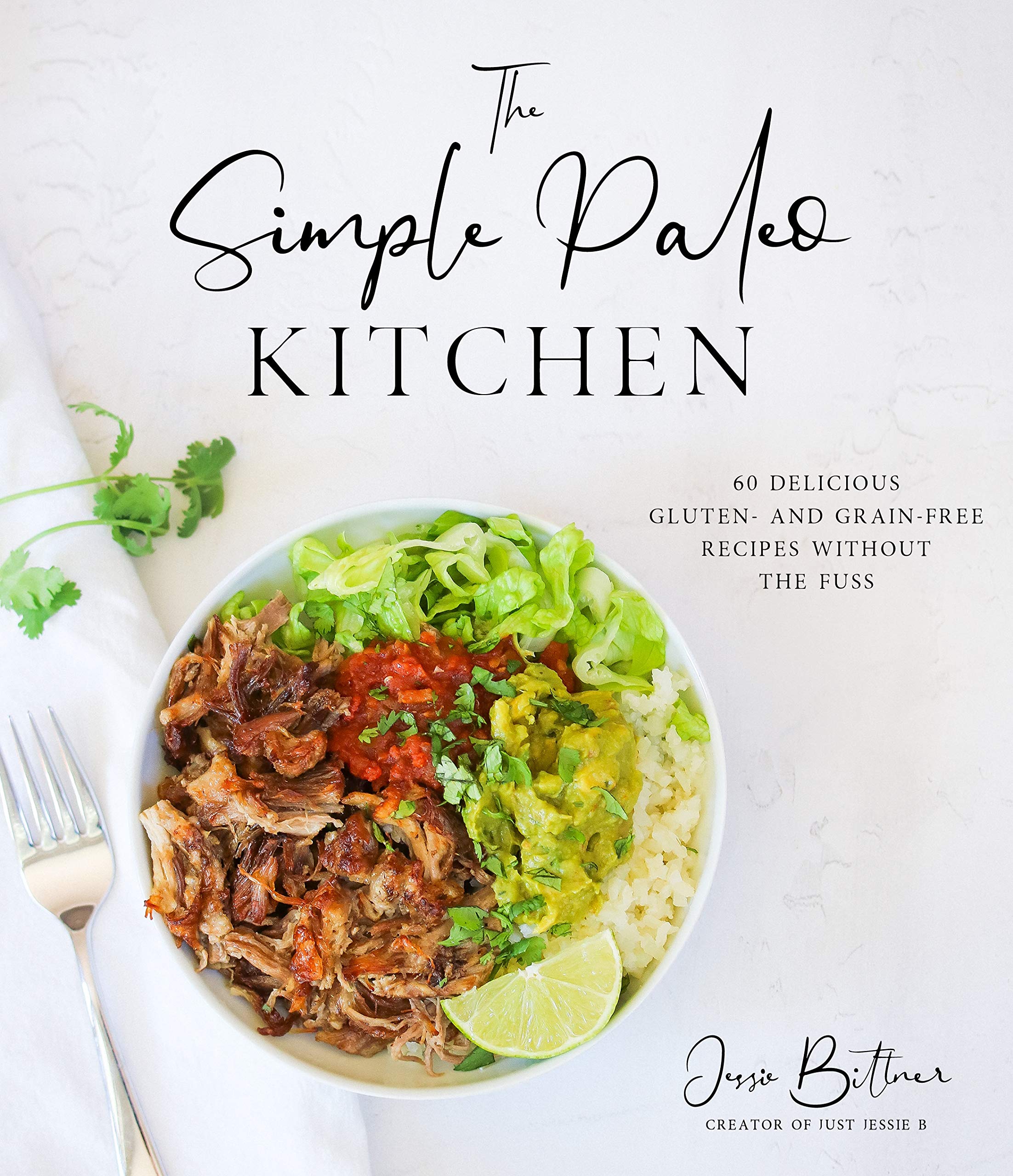 The Simple Paleo Kitchen: 60 Delicious Gluten and GrainFree Recipes Without the Fuss,Used