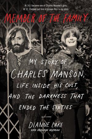 Member Of The Family: My Story Of Charles Manson, Life Inside His Cult, And The Darkness That Ended The Sixties,Used