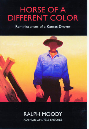 Horse Of A Different Color: Reminiscences Of A Kansas Drover-used