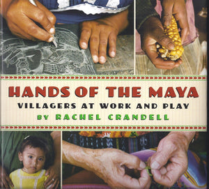 Hands of the Maya: Villagers at Work and Play,Used