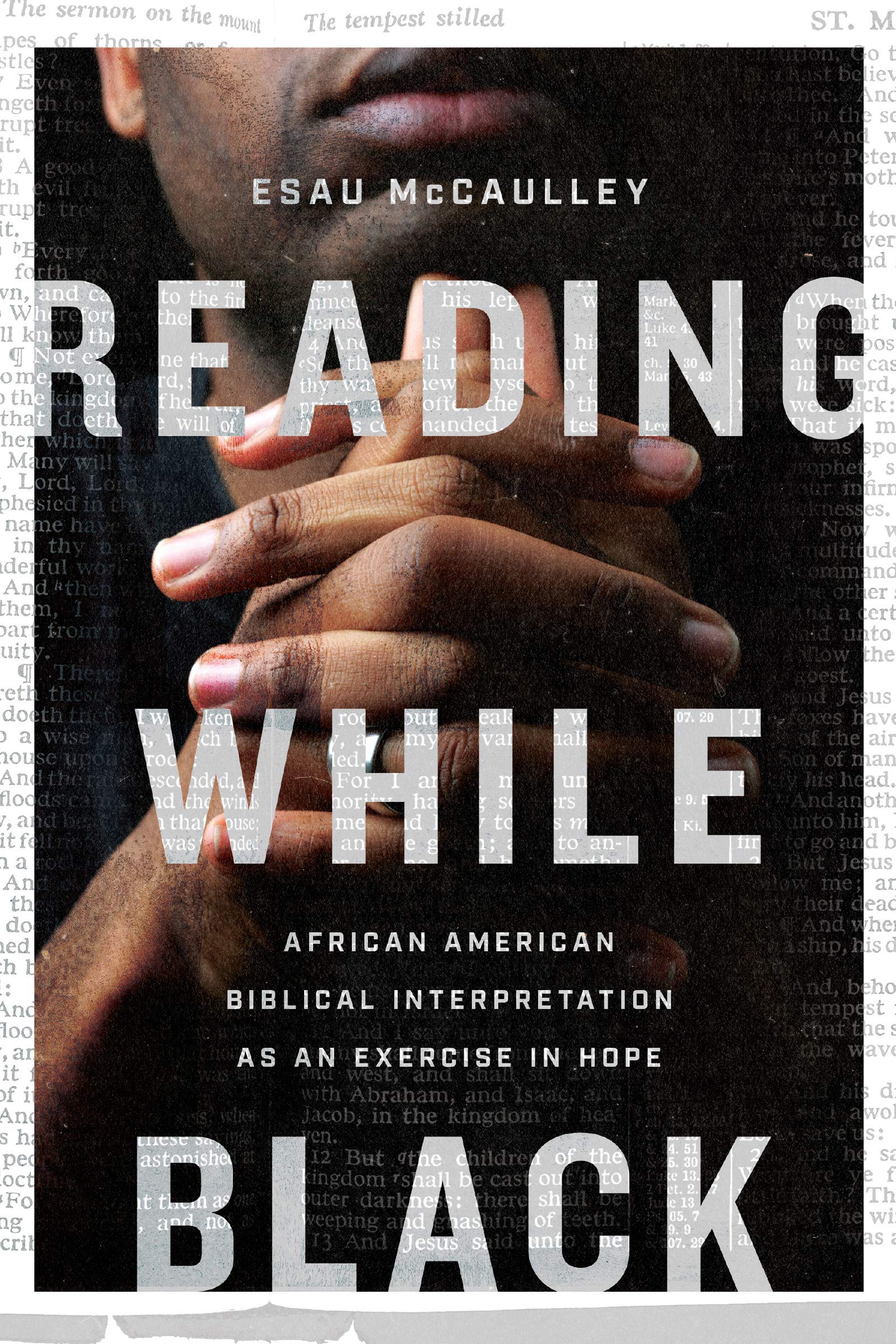 Reading While Black: African American Biblical Interpretation as an Exercise in Hope,Used
