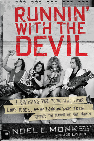 Runnin' With The Devil: A Backstage Pass To The Wild Times, Loud Rock, And The Down And Dirty Truth Behind The Making Of Van Hal