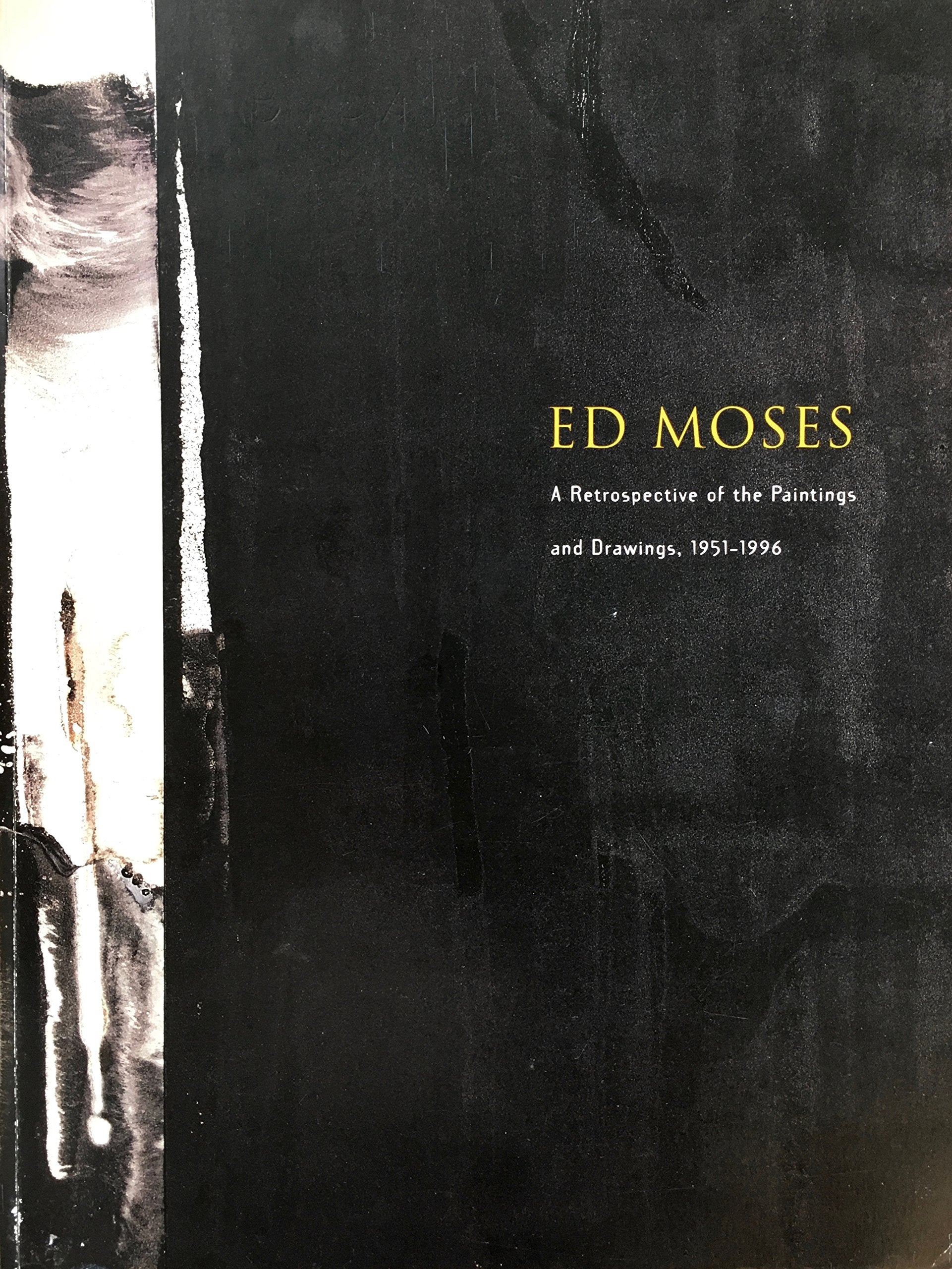 Ed Moses: A Retrospective of Paintings and Drawings, 19511996,Used