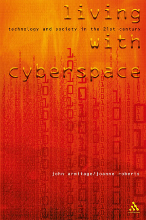 Living With Cyberspace: Technology And Society In The 21St Century,Used