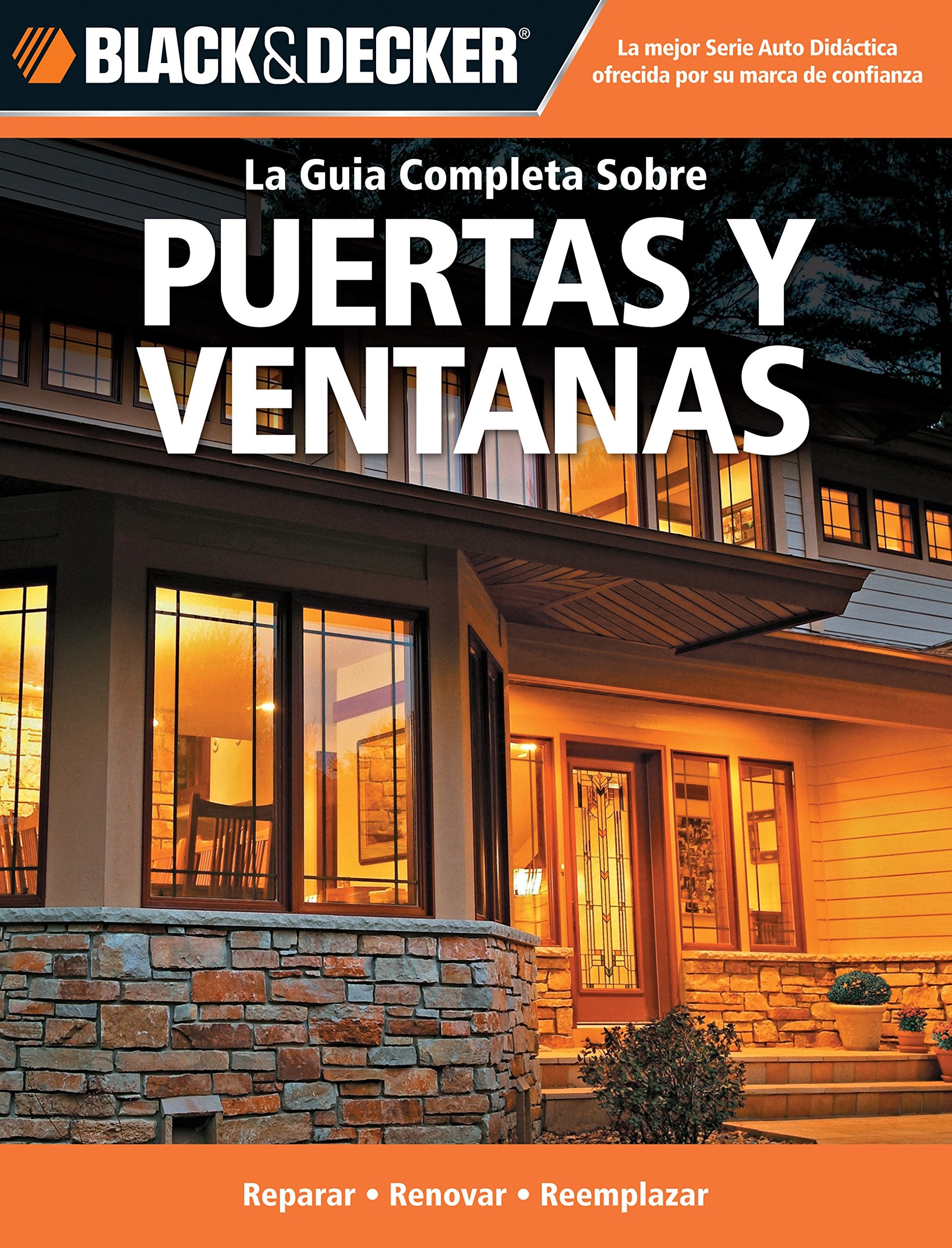 La Guia Completa Sobre Puertas y Ventanas: Reparar Renovar Reemplazar (Black & Decker Complete Guide) (Spanish Edition),Used