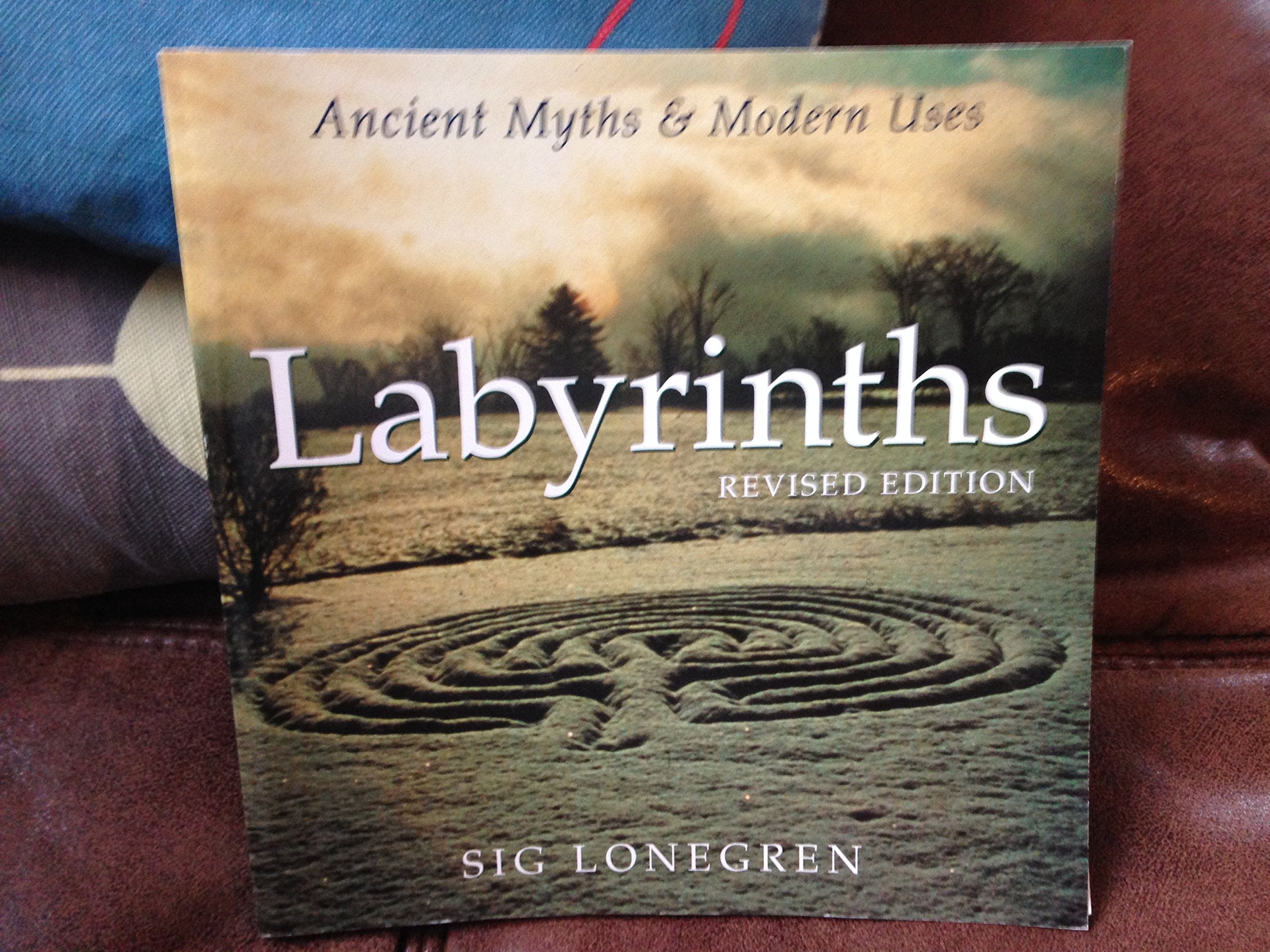 Labyrinths: Ancient Myths & Modern Uses (Revised Edition),Used