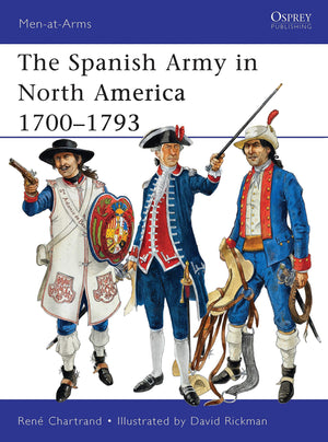 The Spanish Army in North America 17001793 (MenatArms),Used