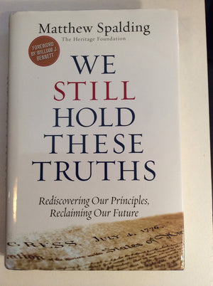 We Still Hold These Truths: Rediscovering Our Principles, Reclaiming Our Future,Used