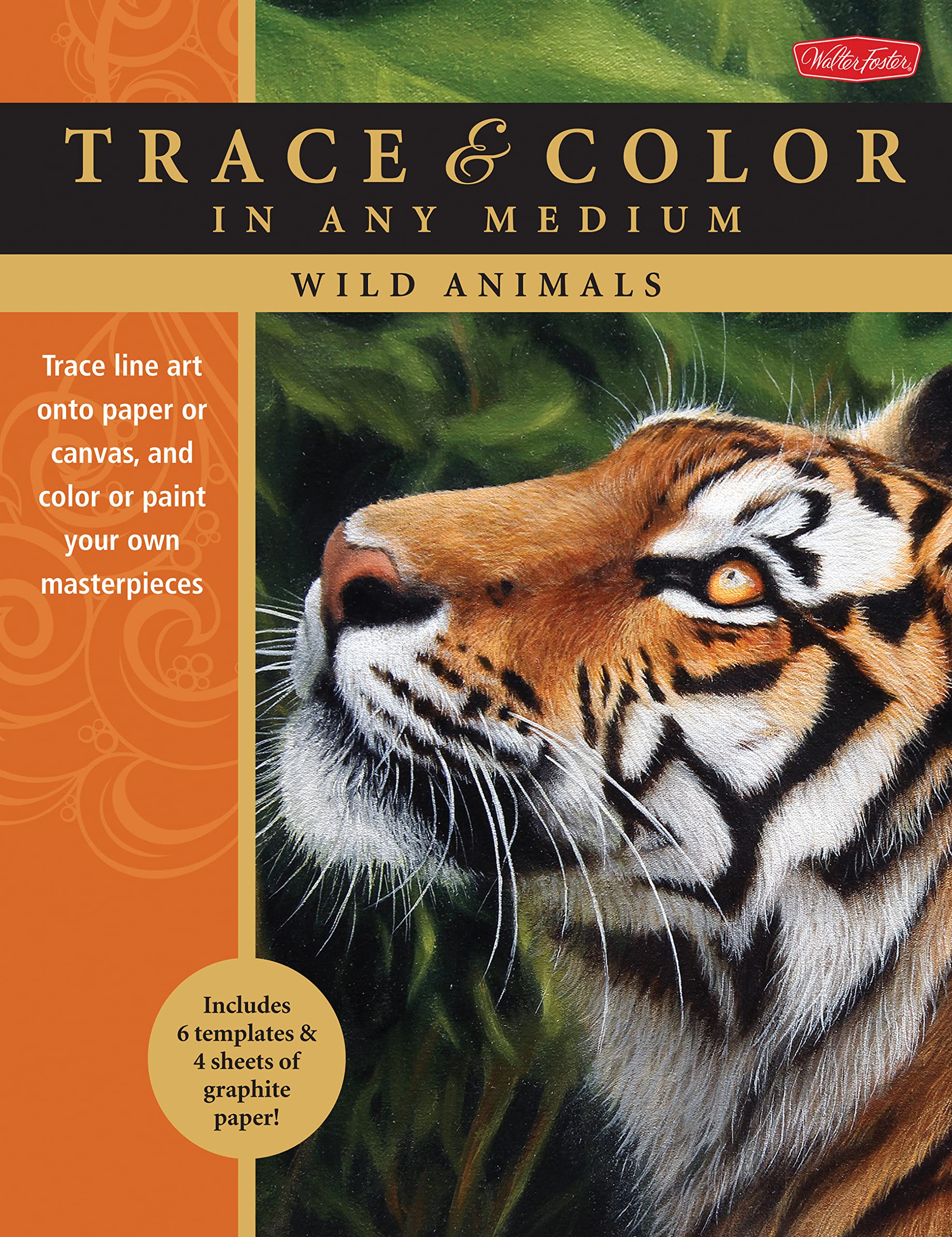 Wild Animals: Trace Line Art Onto Paper Or Canvas, And Color Or Paint Your Own Masterpieces (Trace & Color)