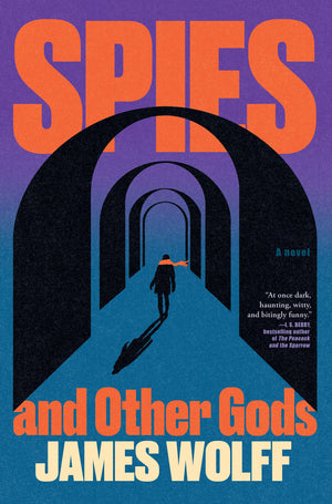 Spies And Other Gods: A Novel