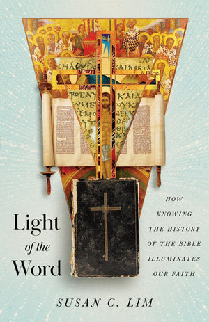 Light Of The Word: How Knowing The History Of The Bible Illuminates Our Faith,Used