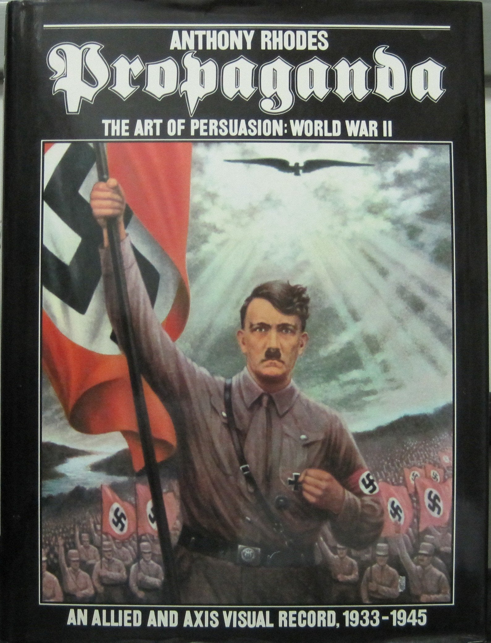 Propaganda: The Art of Persuasion World War II,Used