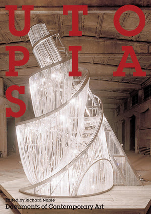 Utopias (Whitechapel: Documents of Contemporary Art),New