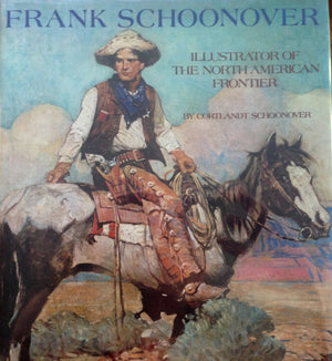Frank Schoonover: Illustrator of the North American Frontier,Used
