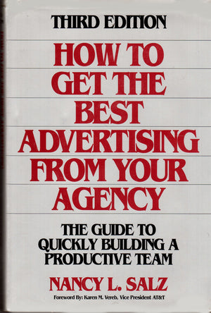How to Get the Best Advertising from Your Agency: The Guide to Quickly Building a Productive Team,Used