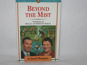 Beyond The Mist: The Story Of Donald And Dorothy Fairley (Jaffray Collection Of Missionary Portraits),New