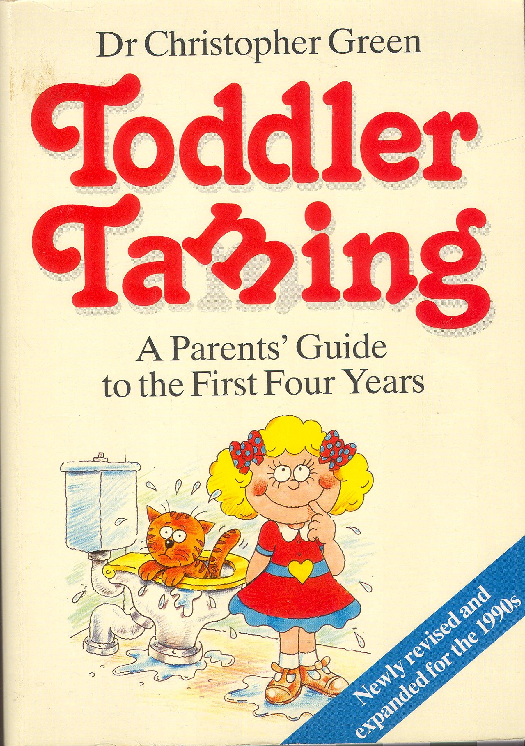 Toddler Taming: A Parent's Guide to the First Four Years,Used
