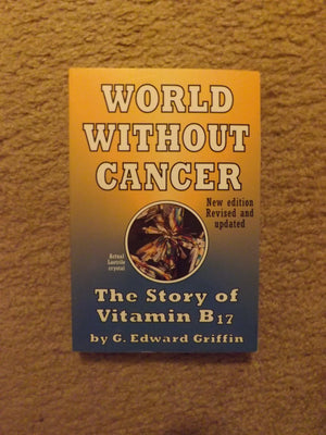 World Without Cancer: The Story of Vitamin B17,Used