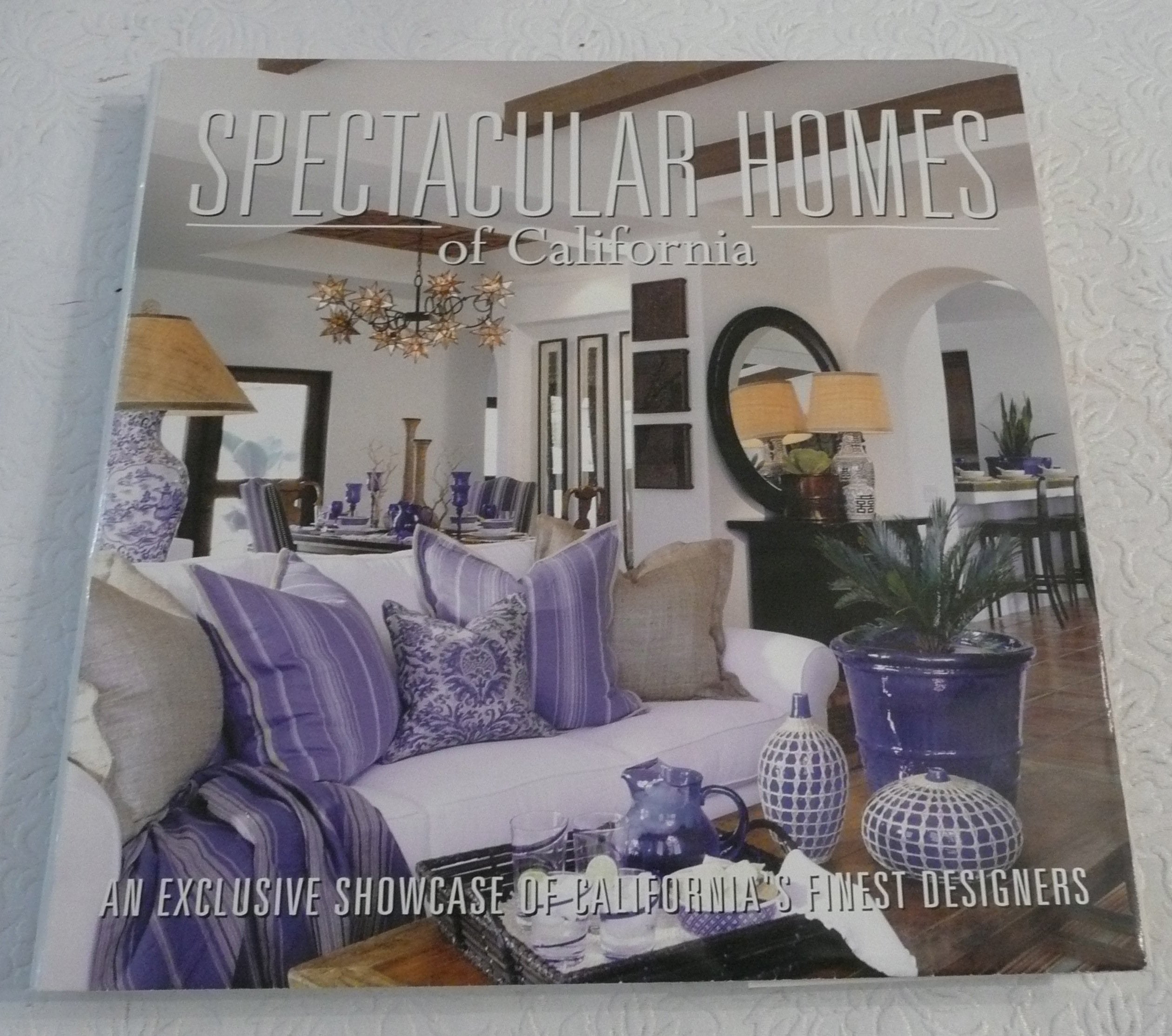 Spectacular Homes of California: An Exclusive Showcase of California's Finest Designers,Used