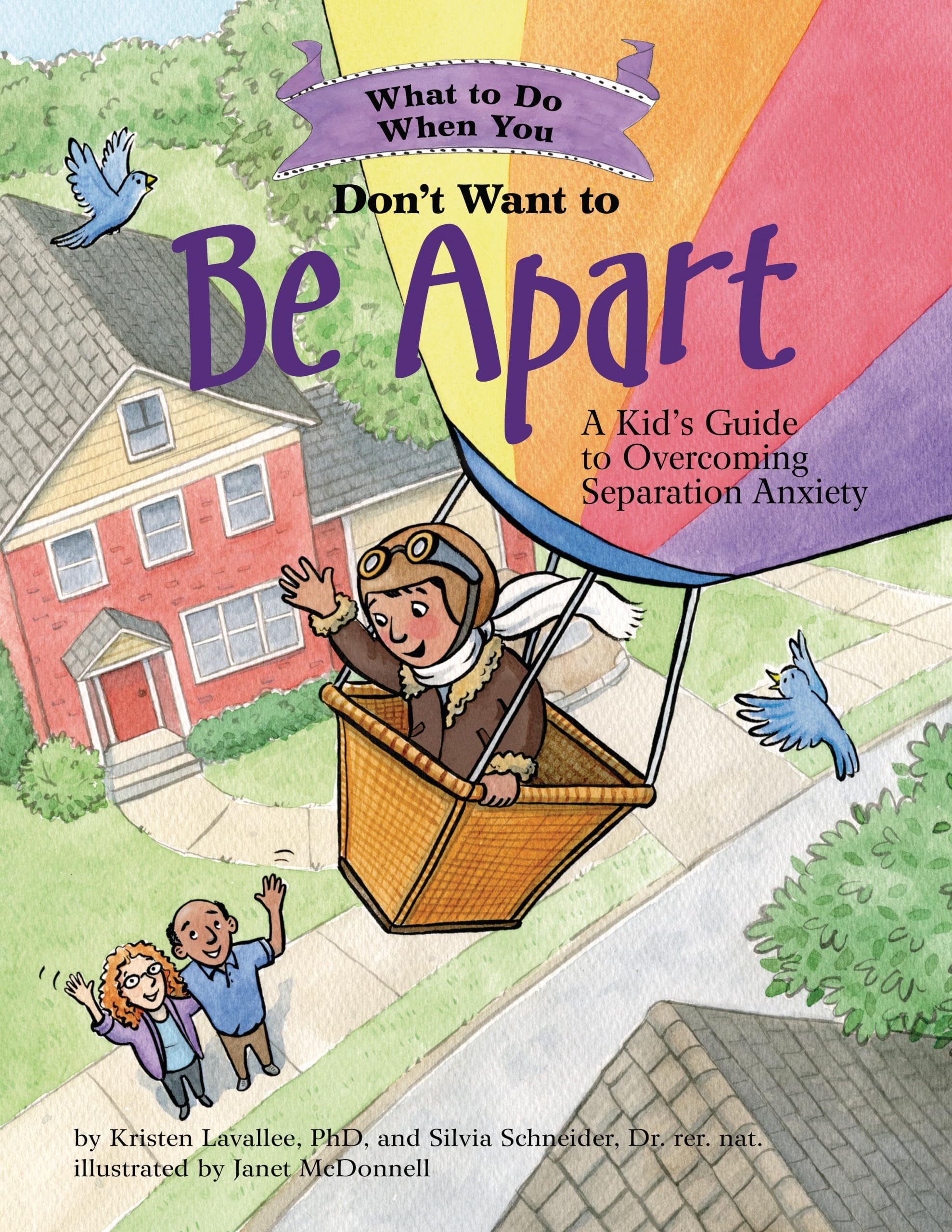 What To Do When You Don'T Want To Be Apart: A Kid'S Guide To Overcoming Separation Anxiety (Whattodo Guides For Kids),New