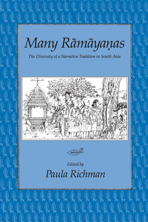Many Ramayanas: The Diversity Of A Narrative Tradition In South Asia,New