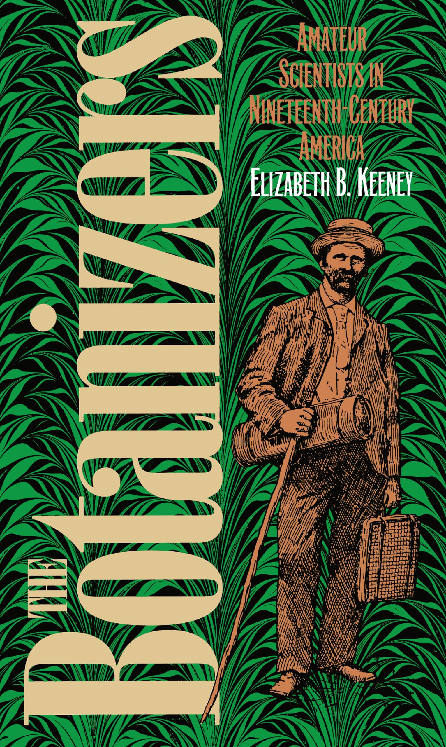 The Botanizers: Amateur Scientists In Nineteenthcentury America,Used
