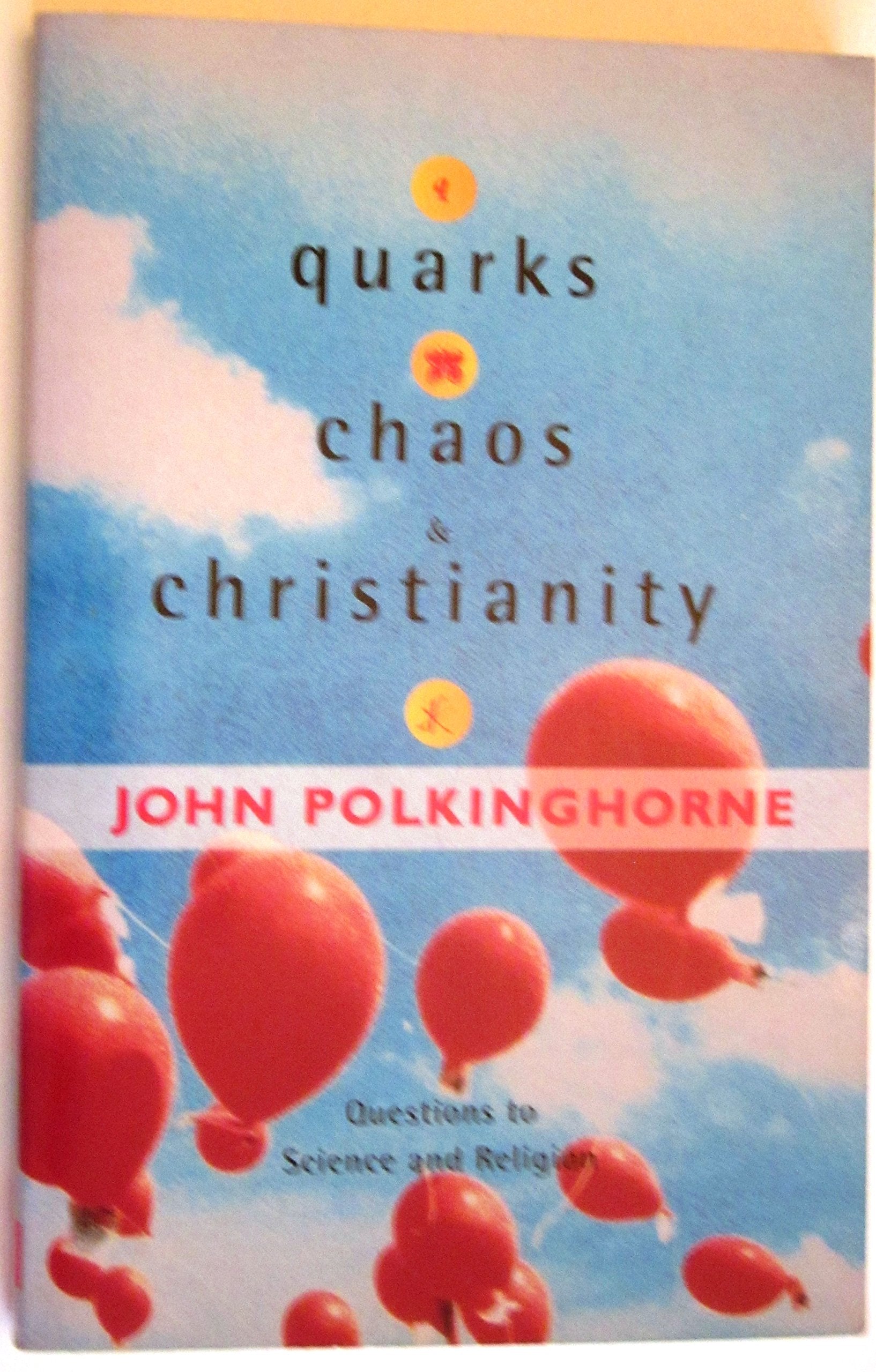 Quarks, Chaos and Christianity : Questions to Science and Christianity,Used