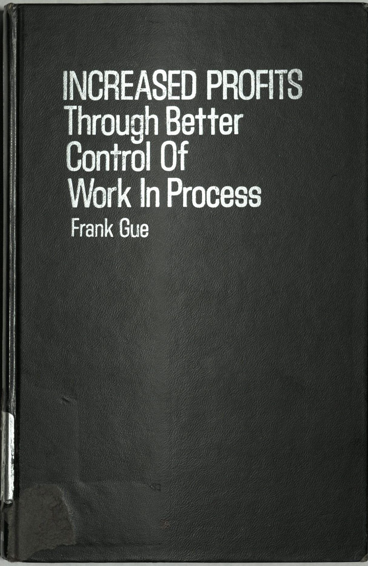Increased Profits Through Better Control of Work in Process,Used