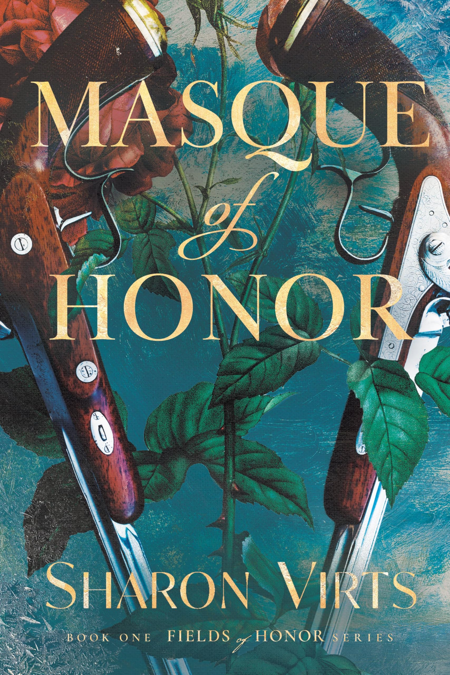 Masque Of Honor: Book One In The Fields Of Honor Series