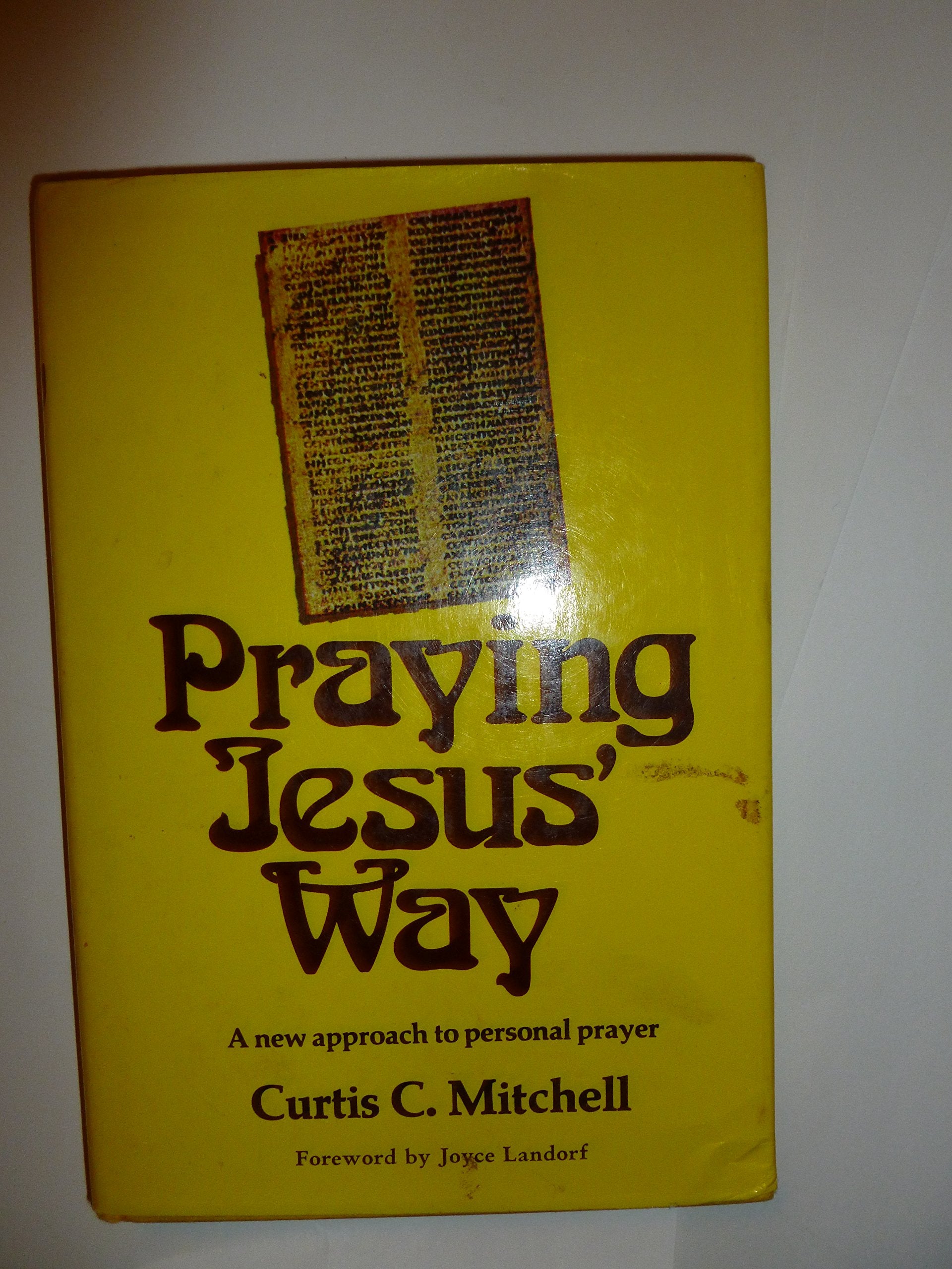 Praying Jesus' Way: A New Approach to Personal Prayer,Used