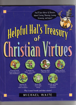 Helpful Hal's Treasury of Christian Virtues (Building Christian Character Series),Used