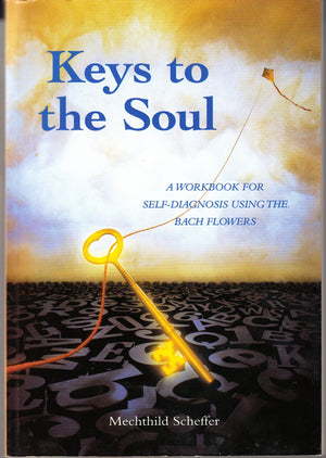 Keys To the Soul: A Workbook for SelfDiagnosis Using the Bach Flowers,Used