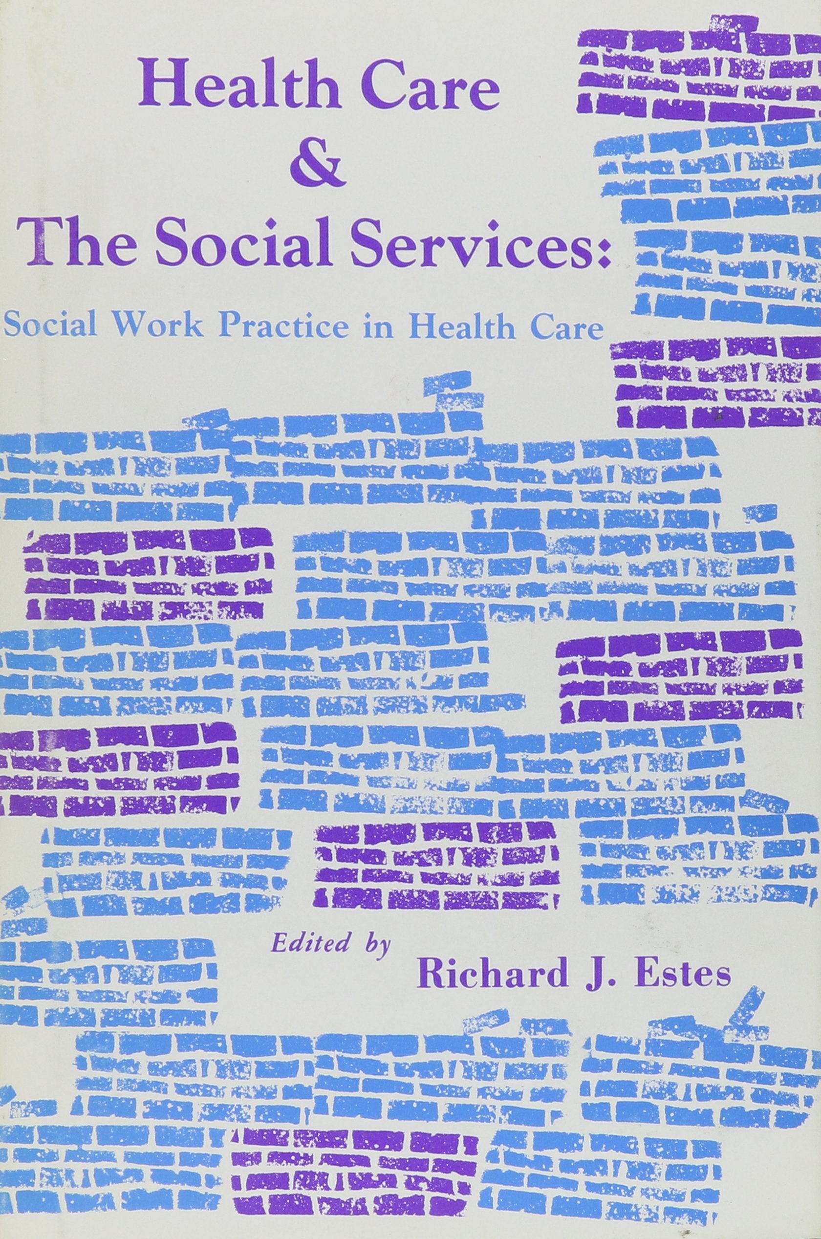 Health Care And The Social Services: Social Work Practice In Health Care,Used