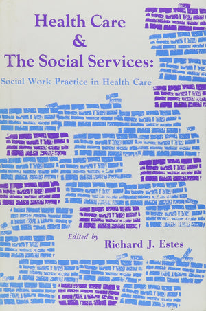 Health Care And The Social Services: Social Work Practice In Health Care,Used