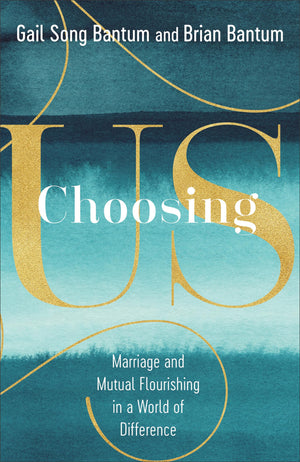 Choosing Us: Marriage and Mutual Flourishing in a World of Difference,Used