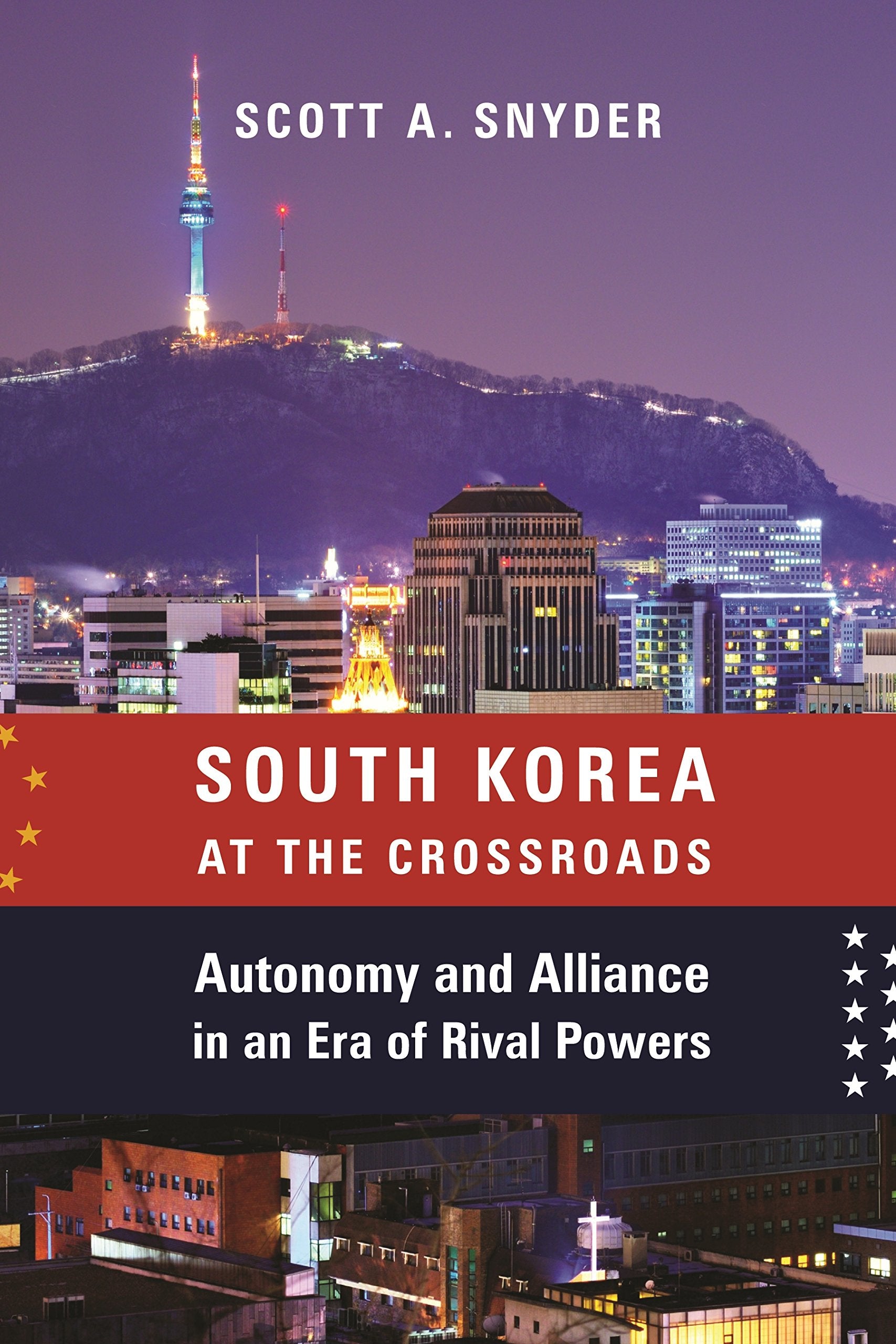 South Korea At The Crossroads: Autonomy And Alliance In An Era Of Rival Powers (A Council On Foreign Relations Book),New