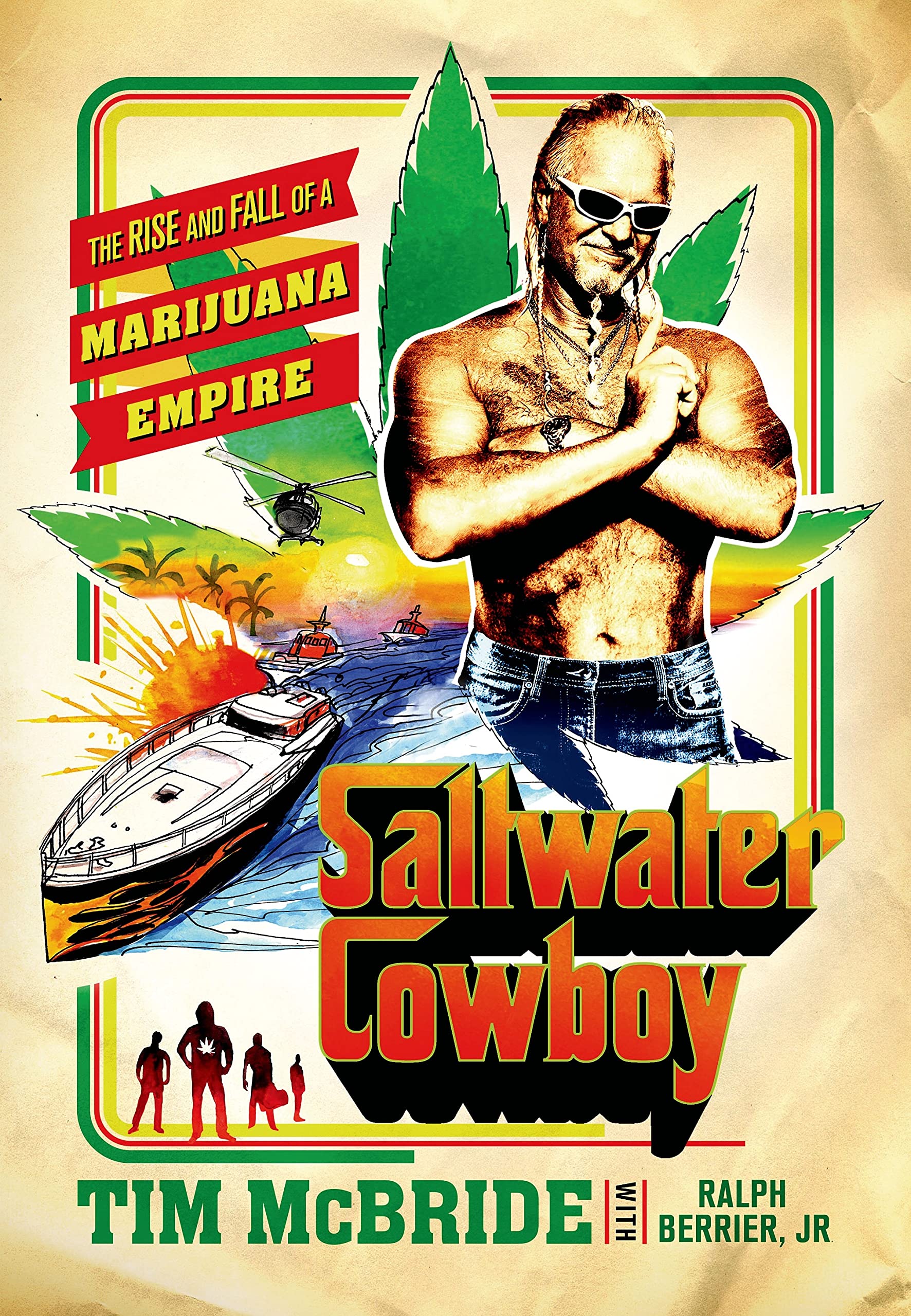 Saltwater Cowboy: The Rise and Fall of a Marijuana Empire,Used